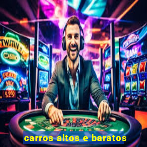 carros altos e baratos